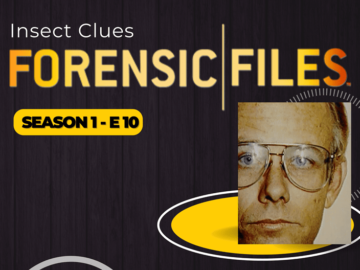 Forensic Files S1 E10: Insect Clues