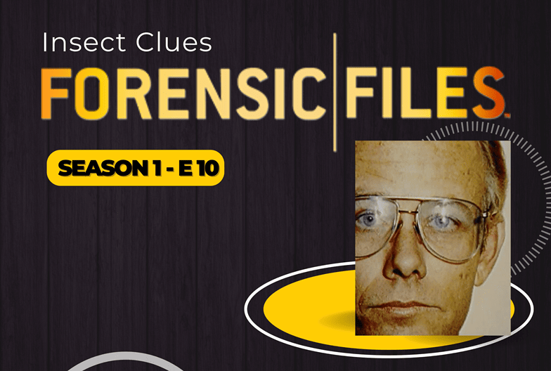 Forensic Files S1 E10: Insect Clues