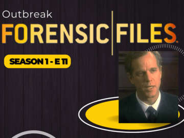 Forensic Files S1 E11: Outbreak