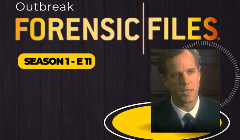 Forensic Files S1 E11: Outbreak