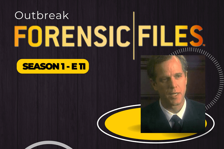 Forensic Files S1 E11: Outbreak