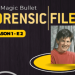 Forensic Files S1 E2: The Magic Bullet”