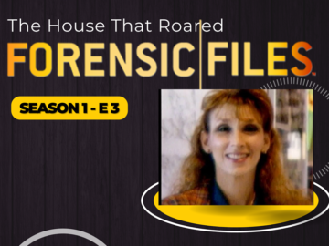 Forensic Files S1 E3: The House That Roared”