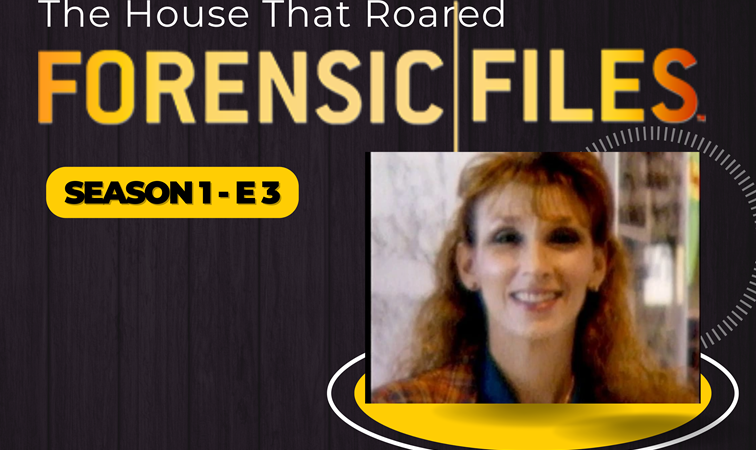 Forensic Files S1 E3: The House That Roared”