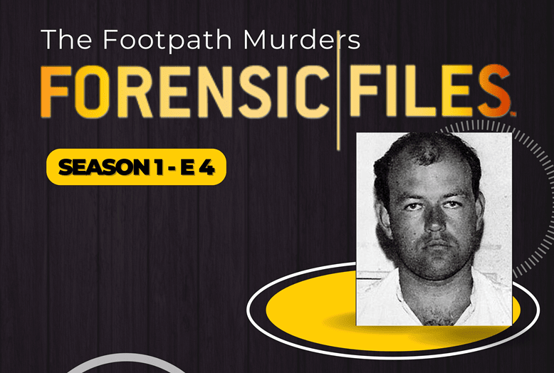 Forensic Files S1 E4: The Footpath Murders