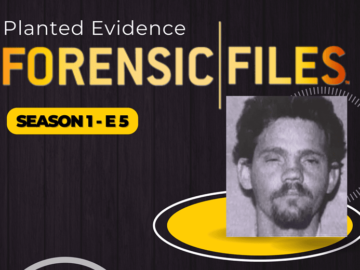 Forensic Files S1 E5: Planted Evidence