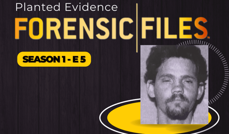 Forensic Files S1 E5: Planted Evidence