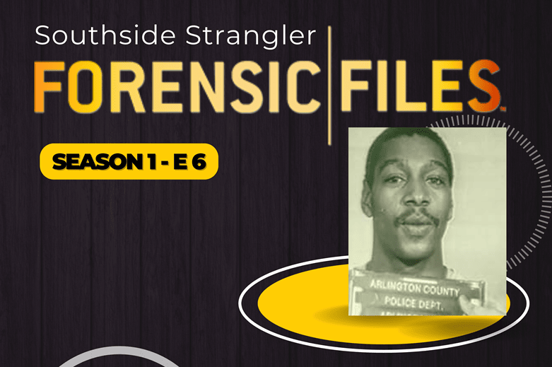 Forensic Files S1 E6: Southside Strangler