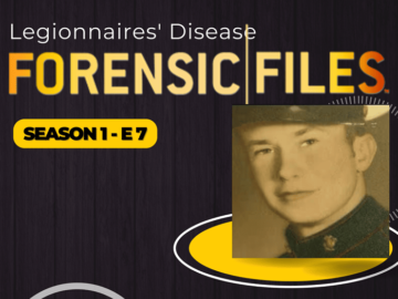 Forensic Files S1 E7: Legionnaires’ Disease