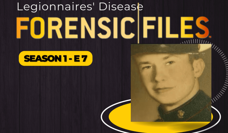 Forensic Files S1 E7: Legionnaires’ Disease