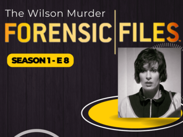 Forensic Files S1 E8: The Wilson Murder