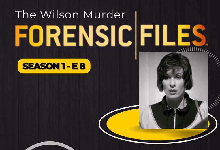 Forensic Files S1 E8: The Wilson Murder